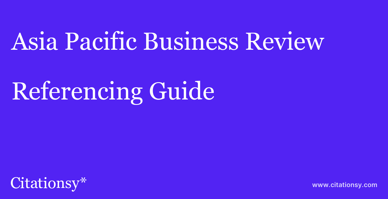 cite Asia Pacific Business Review  — Referencing Guide